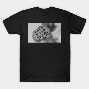 Face your fears T-Shirt